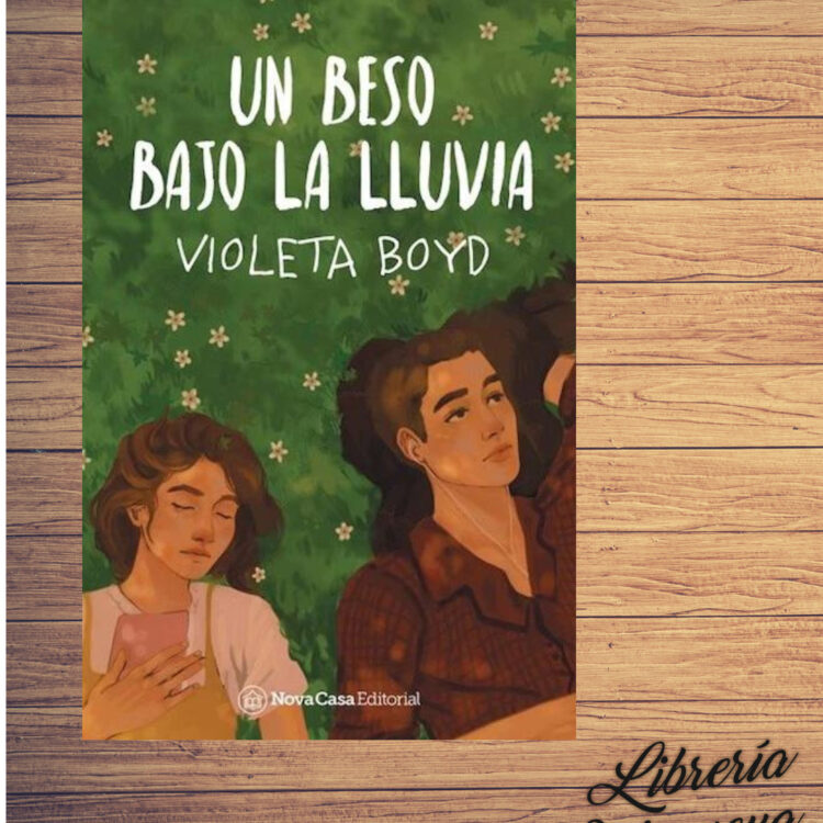 Un beso bajo la lluvia (Wattpad) - VIOLETA BOYD - Librería Quisqueya