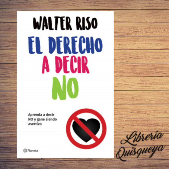 El Derecho A Decir No - Walter Riso